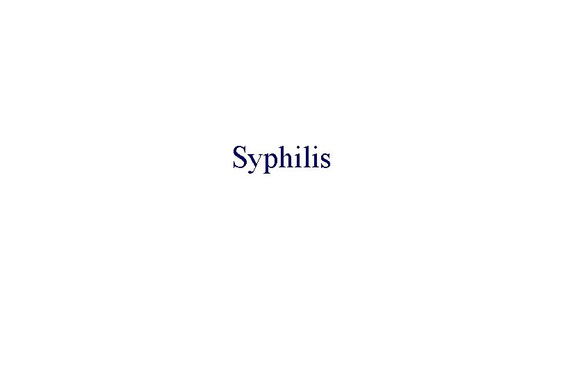 STD 101 for Non-Clinicians Syphilis 