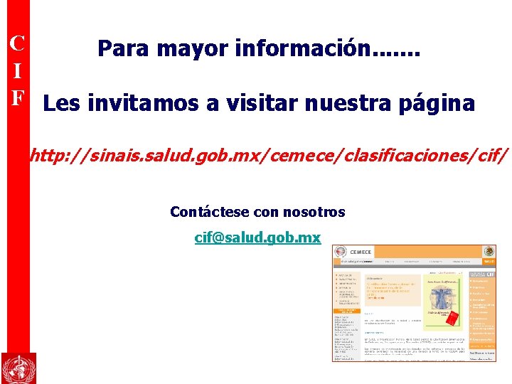 C Para mayor información. . . . I F Les invitamos a visitar nuestra