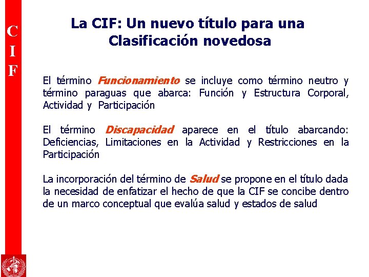 C I F La CIF: Un nuevo título para una Clasificación novedosa El término