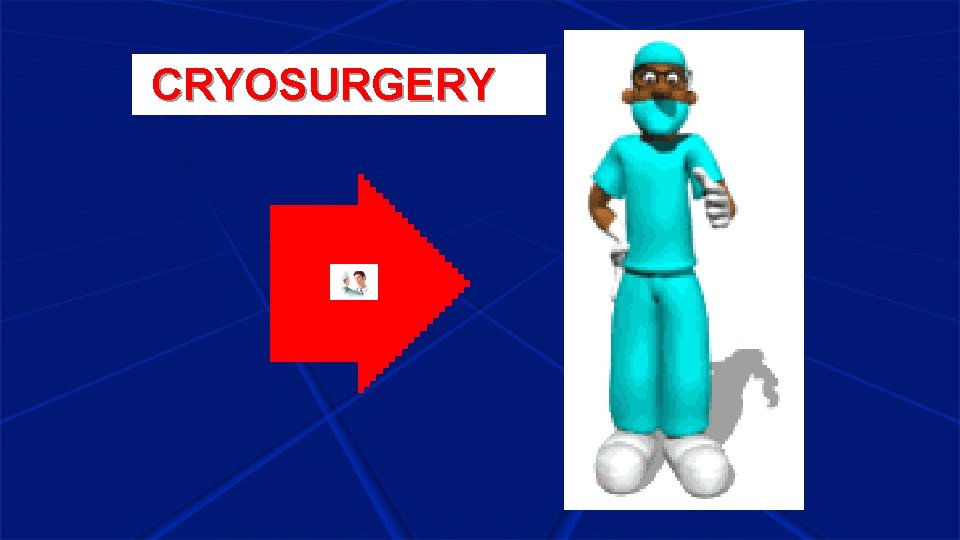 CRYOSURGERY 