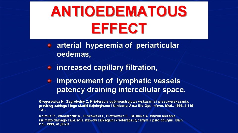 ANTIOEDEMATOUS EFFECT arterial hyperemia of periarticular oedemas, increased capillary filtration, improvement of lymphatic vessels