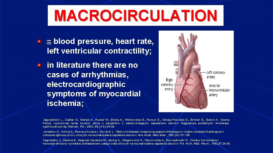 MACROCIRCULATION blood pressure, heart rate, left ventricular contractility; in literature there are no cases