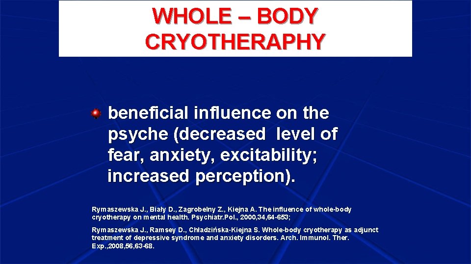 WHOLE – BODY CRYOTHERAPHY beneficial influence on the psyche (decreased level of fear, anxiety,