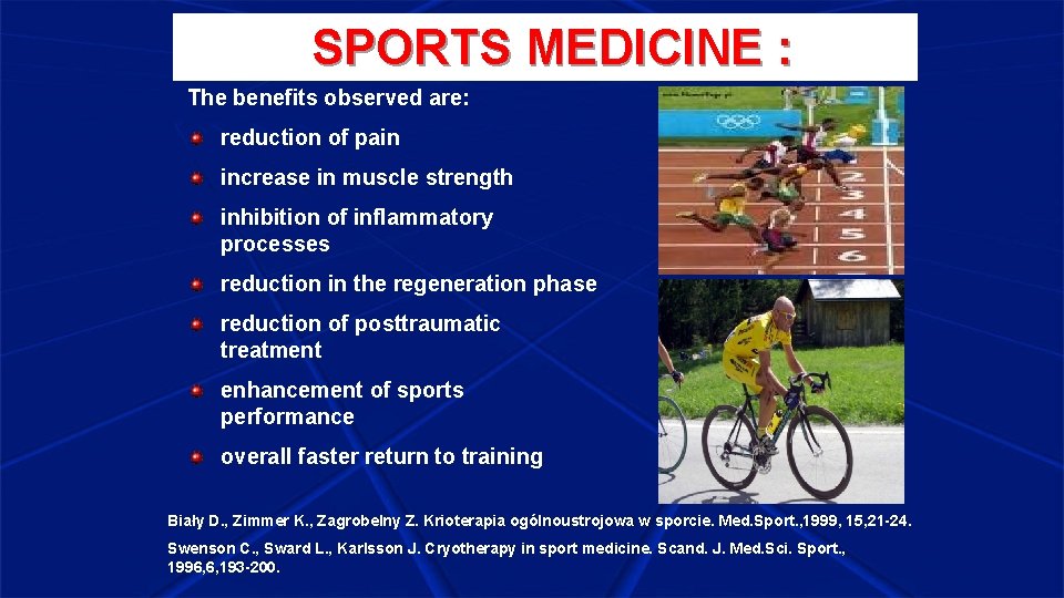 SPORTS MEDICINE : The benefits observed are: reduction of pain increase in muscle strength