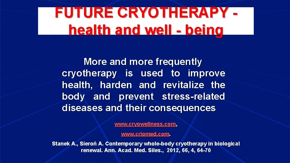 FUTURE CRYOTHERAPY health and well - being More and more frequently cryotherapy is used