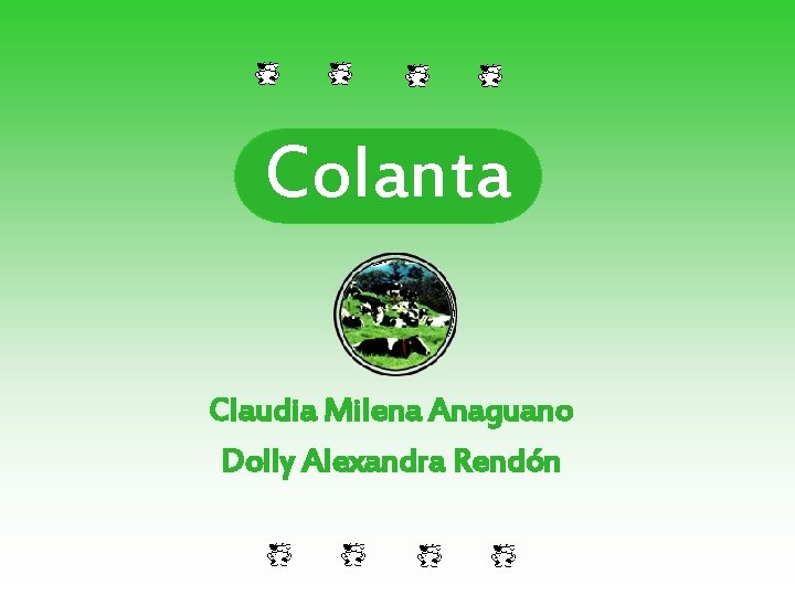 Colanta Claudia Milena Anaguano Dolly Alexandra Rendón 