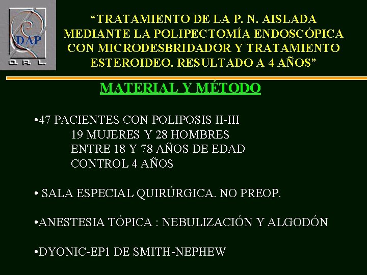 DAP “TRATAMIENTO DE LA P. N. AISLADA MEDIANTE LA POLIPECTOMÍA ENDOSCÓPICA CON MICRODESBRIDADOR Y