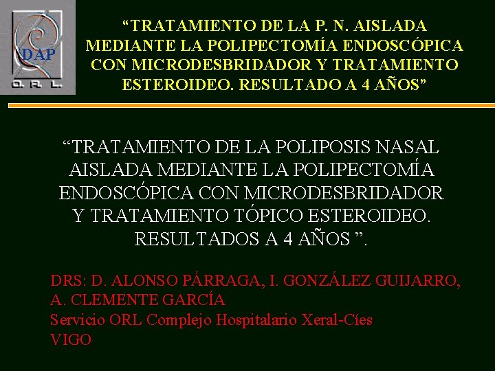 DAP “TRATAMIENTO DE LA P. N. AISLADA MEDIANTE LA POLIPECTOMÍA ENDOSCÓPICA CON MICRODESBRIDADOR Y