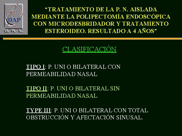 DAP “TRATAMIENTO DE LA P. N. AISLADA MEDIANTE LA POLIPECTOMÍA ENDOSCÓPICA CON MICRODESBRIDADOR Y