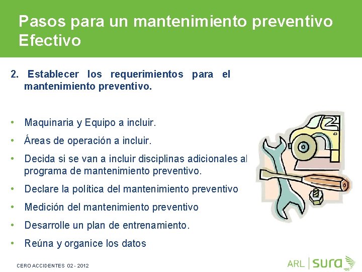 Pasos para un mantenimiento preventivo Efectivo 2. Establecer los requerimientos para el mantenimiento preventivo.