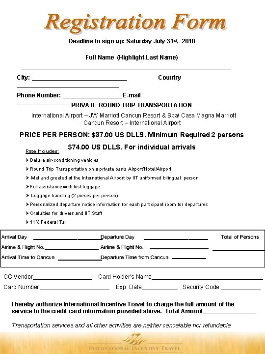 Deadline to sign up: Saturday July 31 st, 2010 Full Name (Highlight Last Name) Deadline to sign up: Saturday July 31 st, 2010 Full Name (Highlight Last Name)