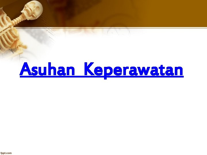 Asuhan Keperawatan 