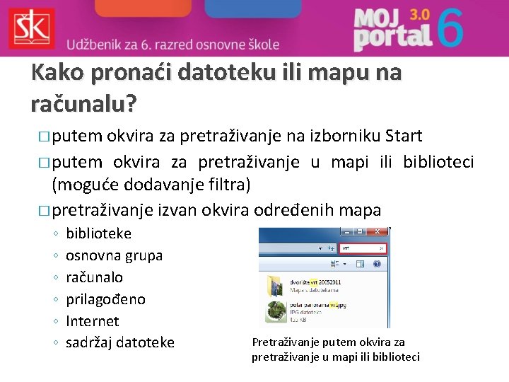 Kako pronaći datoteku ili mapu na računalu? � putem okvira za pretraživanje na izborniku