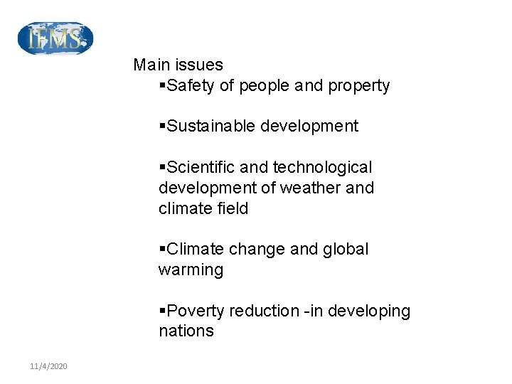 Main issues §Safety of people and property §Sustainable development §Scientific and technological development of