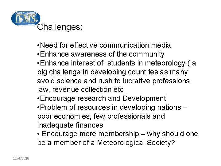 Challenges: • Need for effective communication media • Enhance awareness of the community •