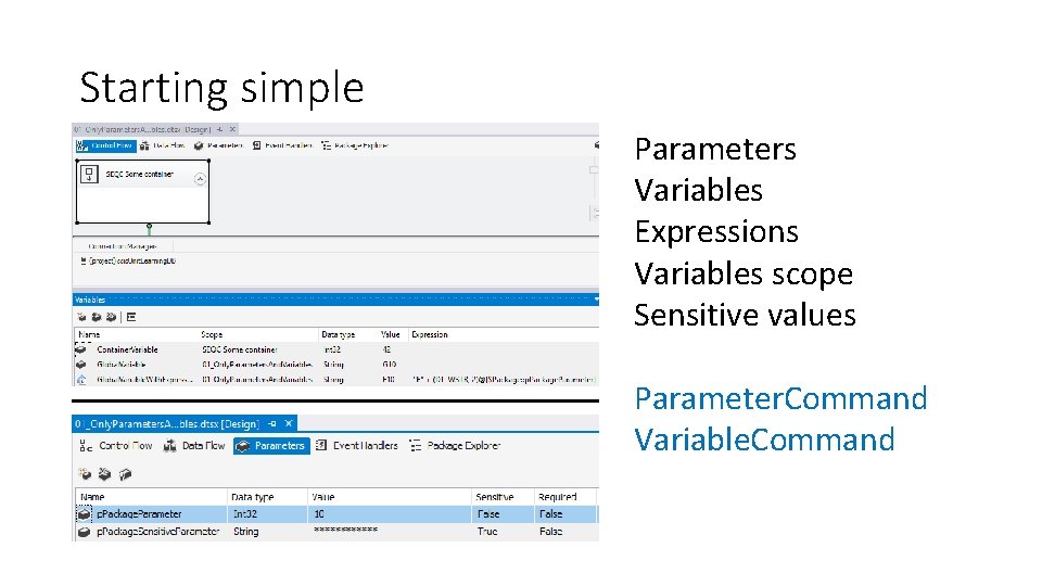 Starting simple Parameters Variables Expressions Variables scope Sensitive values Parameter. Command Variable. Command 