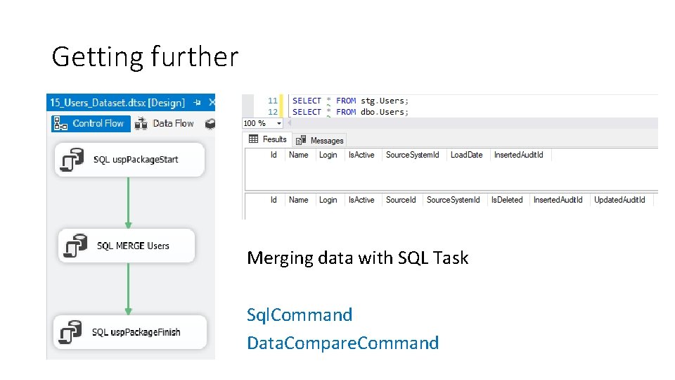 Getting further Merging data with SQL Task Sql. Command Data. Compare. Command 