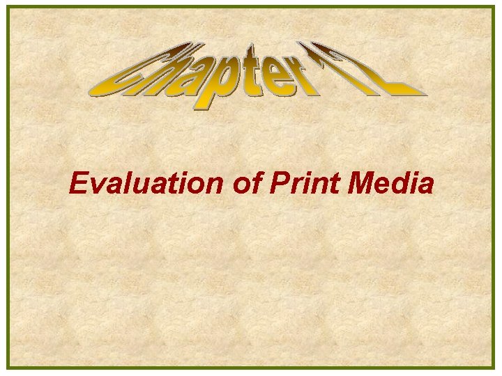 Evaluation of Print Media 