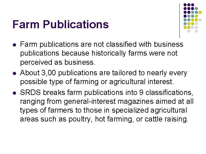 Farm Publications l l l Farm publications are not classified with business publications because