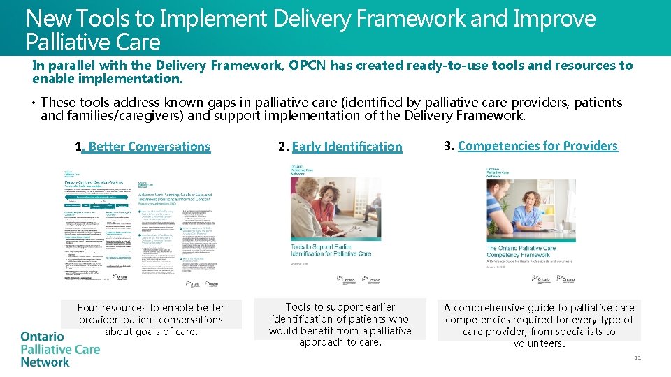 New Tools to Implement Delivery Framework and Improve Palliative Care In parallel with the