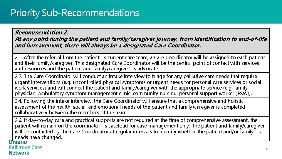 Priority Sub-Recommendations Recommendation 2: At any point during the patient and family/caregiver journey, from