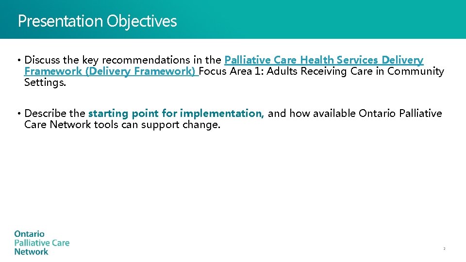 Presentation Objectives • Discuss the key recommendations in the Palliative Care Health Services Delivery