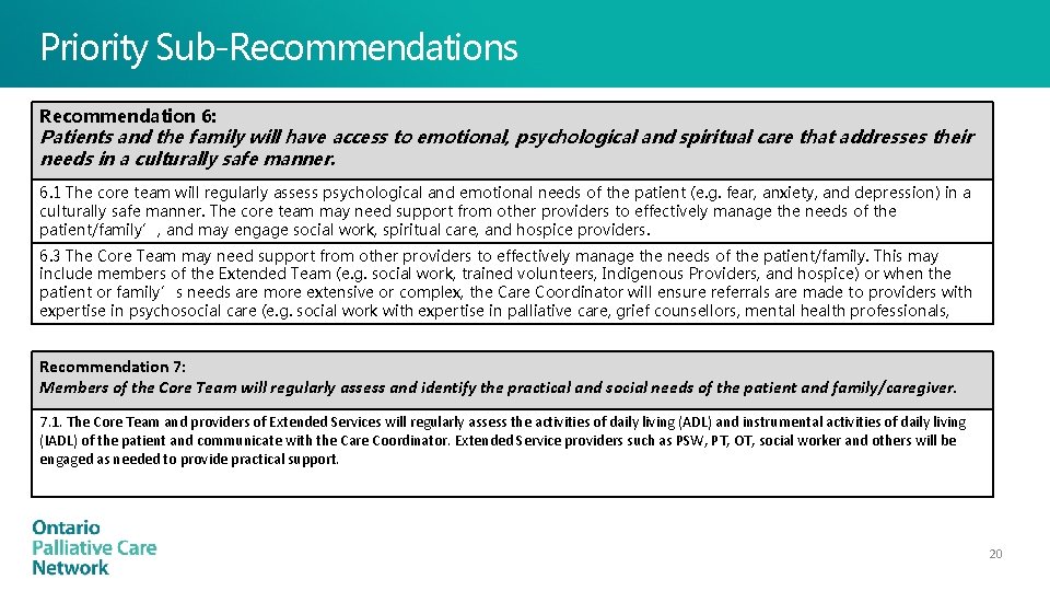 Priority Sub-Recommendations Recommendation 6: Patients and the family will have access to emotional, psychological