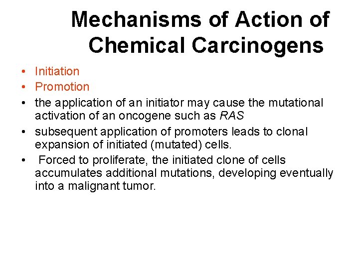 Mechanisms of Action of Chemical Carcinogens • Initiation • Promotion • the application of