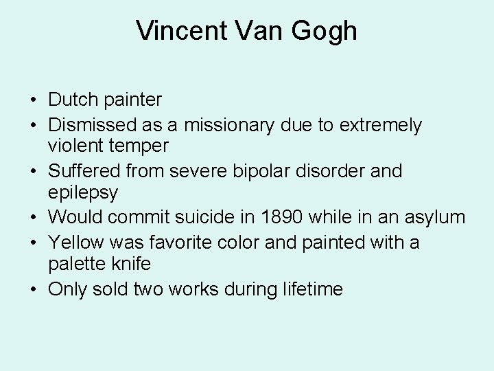 Vincent Van Gogh • Dutch painter • Dismissed as a missionary due to extremely
