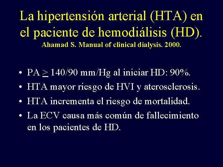 La hipertensión arterial (HTA) en el paciente de hemodiálisis (HD). Ahamad S. Manual of