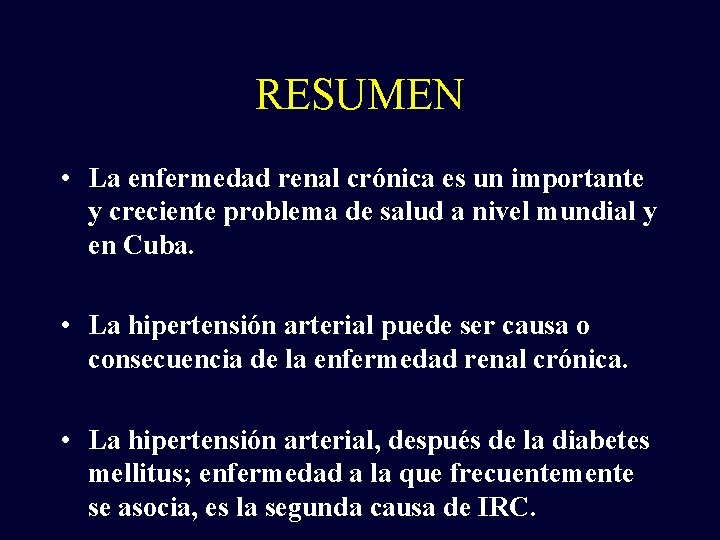 RESUMEN • La enfermedad renal crónica es un importante y creciente problema de salud