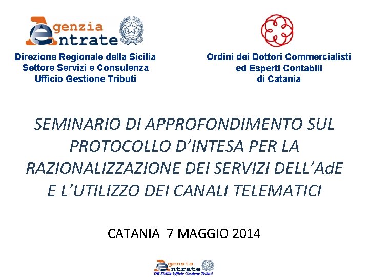 Direzione Regionale della Sicilia Settore Servizi e Consulenza Ufficio Gestione Tributi Ordini dei Dottori