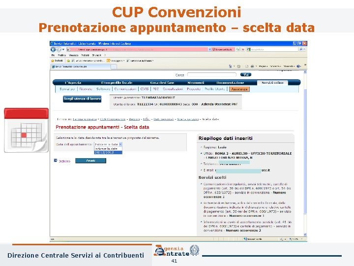 CUP Convenzioni Prenotazione appuntamento – scelta data Direzione Centrale Servizi ai Contribuenti 41 