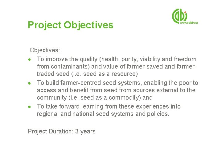 Project Objectives: ● To improve the quality (health, purity, viability and freedom from contaminants)