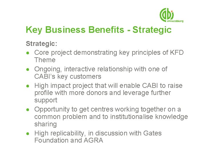 Key Business Benefits - Strategic: ● Core project demonstrating key principles of KFD Theme