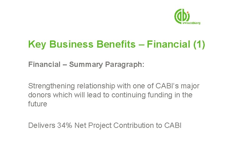 Key Business Benefits – Financial (1) Financial – Summary Paragraph: Strengthening relationship with one