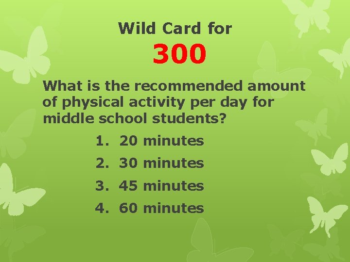 Wild Card for 300 What is the recommended amount of physical activity per day