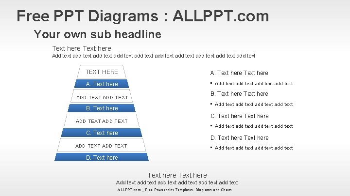 Free PPT Diagrams : ALLPPT. com Your own sub headline Text here Add text