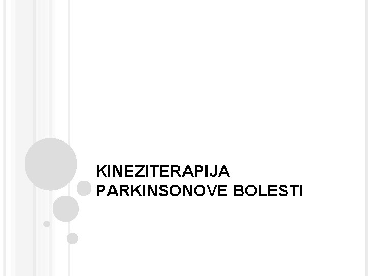 KINEZITERAPIJA PARKINSONOVE BOLESTI 