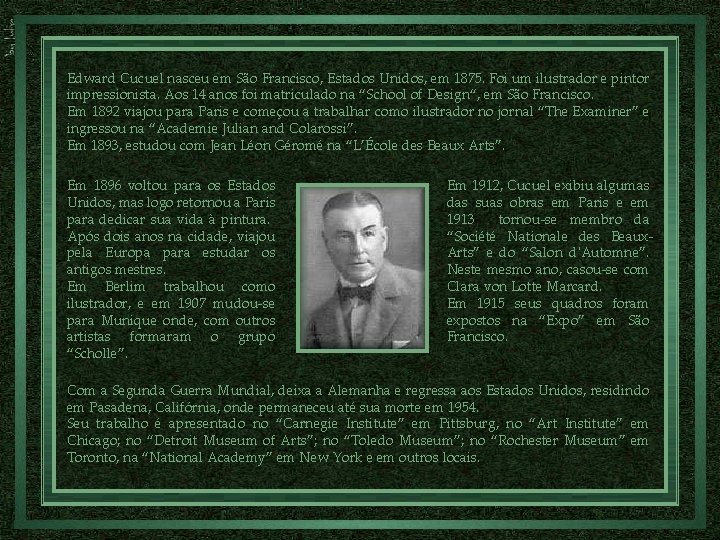 Edward Cucuel nasceu em São Francisco, Estados Unidos, em 1875. Foi um ilustrador e