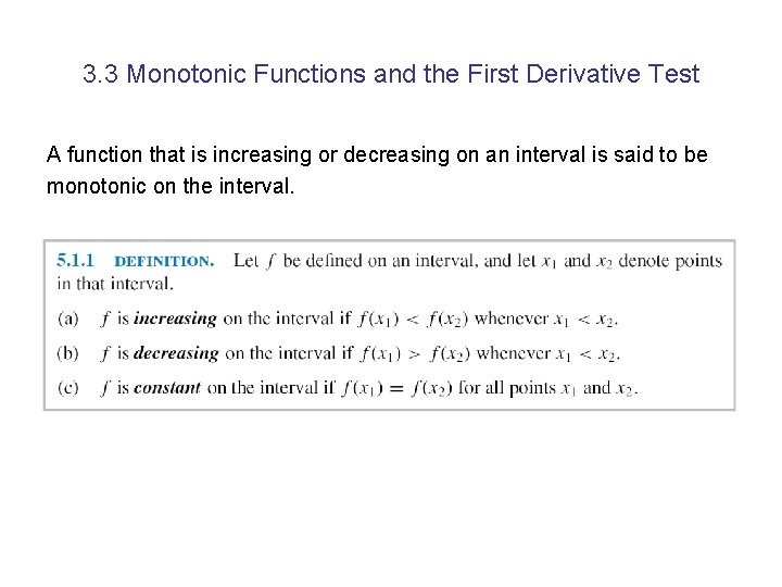 3. 3 Monotonic Functions and the First Derivative Test A function that is increasing