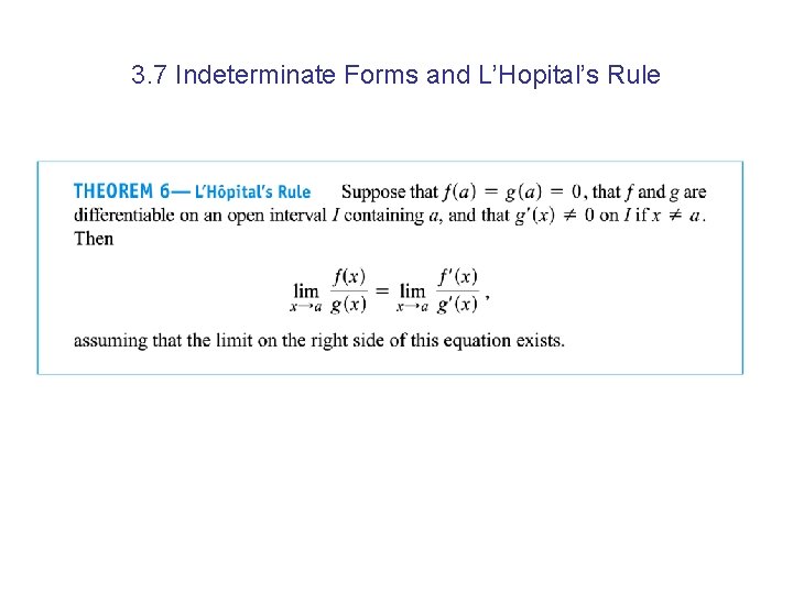 3. 7 Indeterminate Forms and L’Hopital’s Rule 