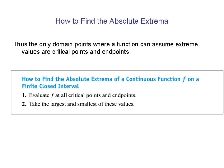 How to Find the Absolute Extrema Thus the only domain points where a function