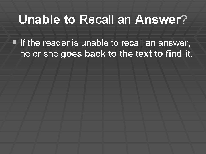 Unable to Recall an Answer? § If the reader is unable to recall an