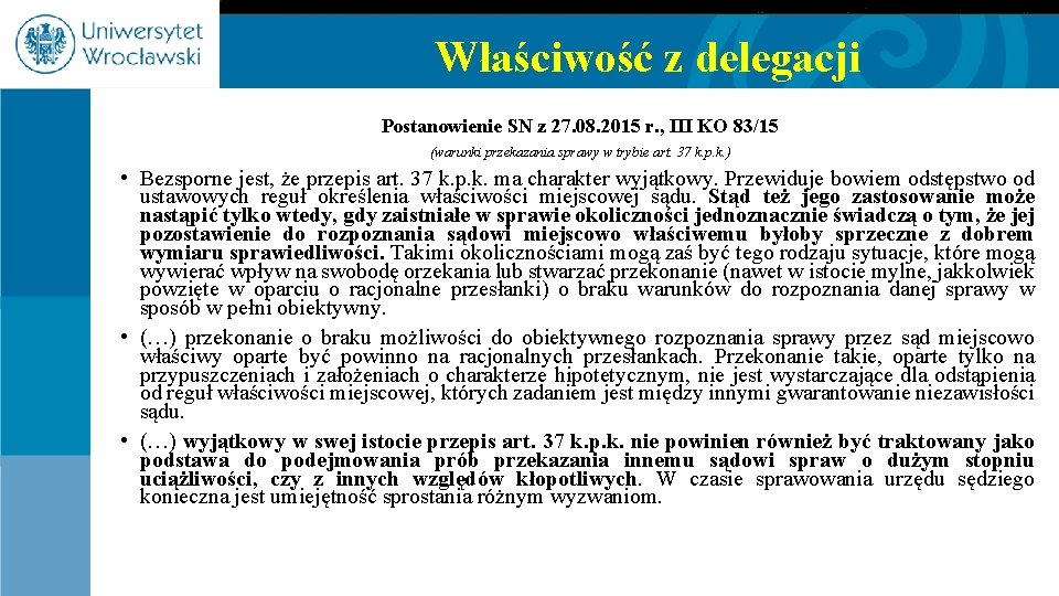 Właściwość z delegacji Postanowienie SN z 27. 08. 2015 r. , III KO 83/15