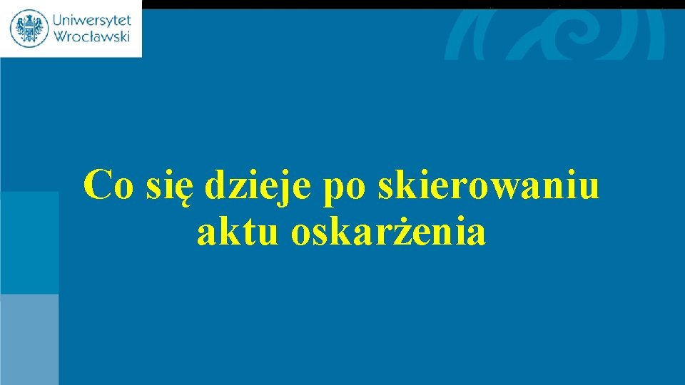 Co się dzieje po skierowaniu aktu oskarżenia 