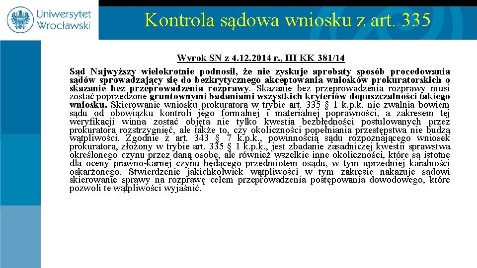 Kontrola sądowa wniosku z art. 335 Wyrok SN z 4. 12. 2014 r. ,