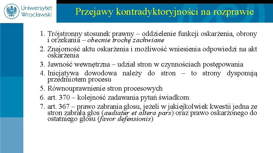 Przejawy kontradyktoryjności na rozprawie 1. Trójstronny stosunek prawny – oddzielenie funkcji oskarżenia, obrony i