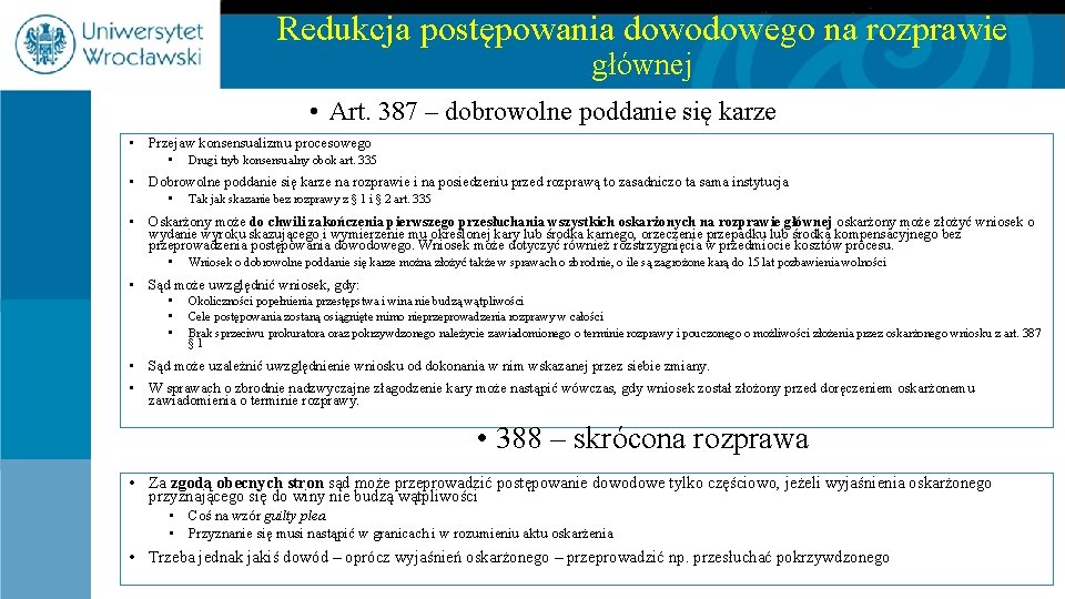 Redukcja postępowania dowodowego na rozprawie głównej • Art. 387 – dobrowolne poddanie się karze