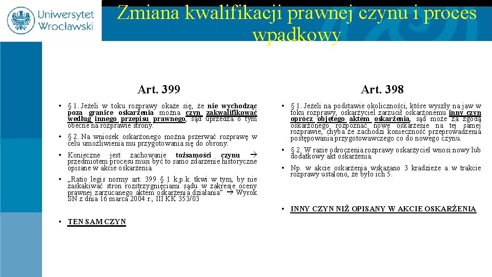 Zmiana kwalifikacji prawnej czynu i proces wpadkowy Art. 399 Art. 398 • § 1.